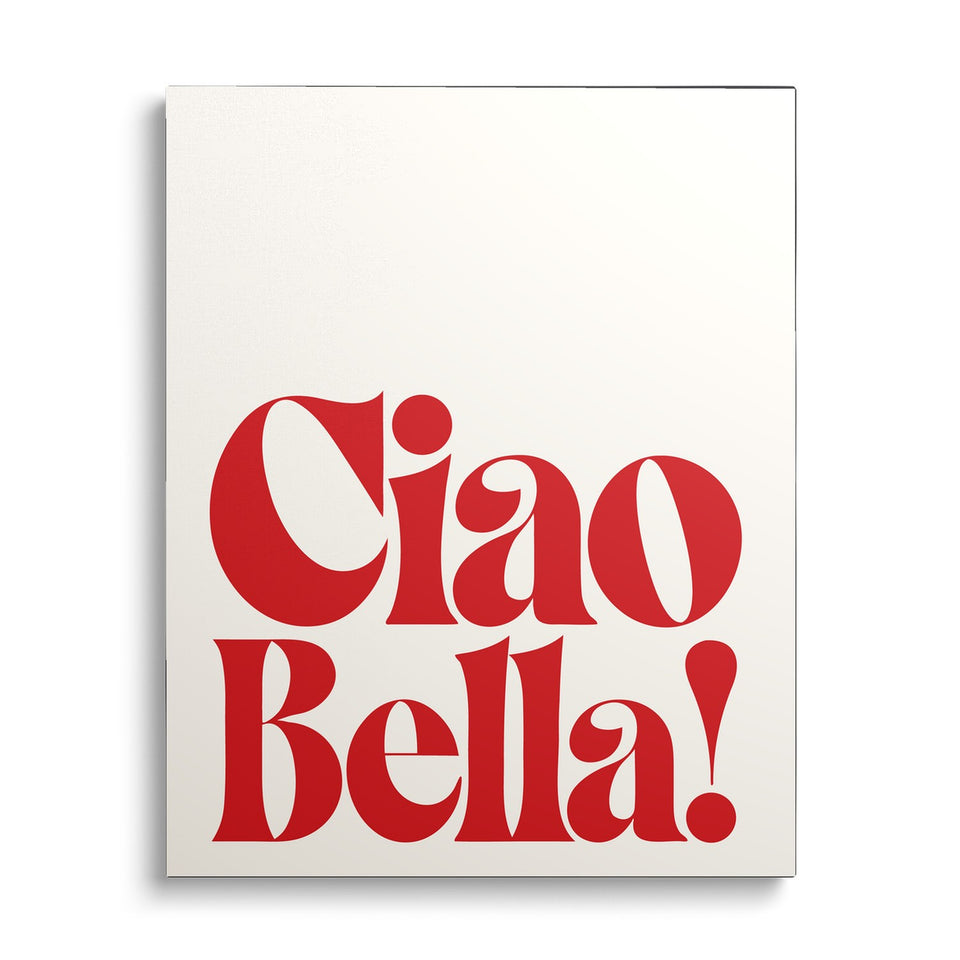 Toile Ciao Bella vue de face sur fond blanc : lettrage rouge « Ciao Bella! » en caractères ronds sur fond blanc cassé